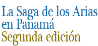 La Saga de los Arias en Panamá